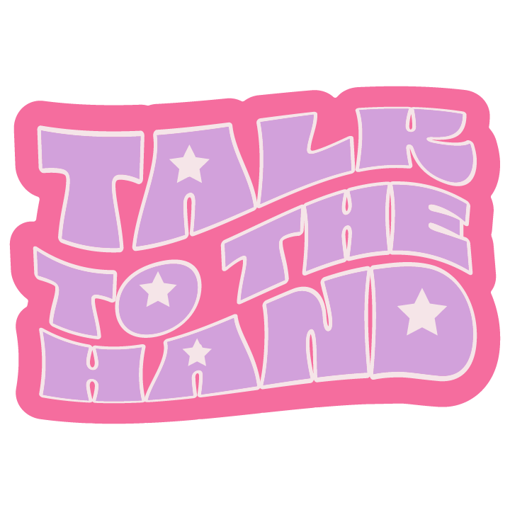 Talk to the Hand