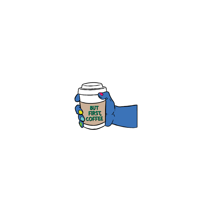 But First Coffee