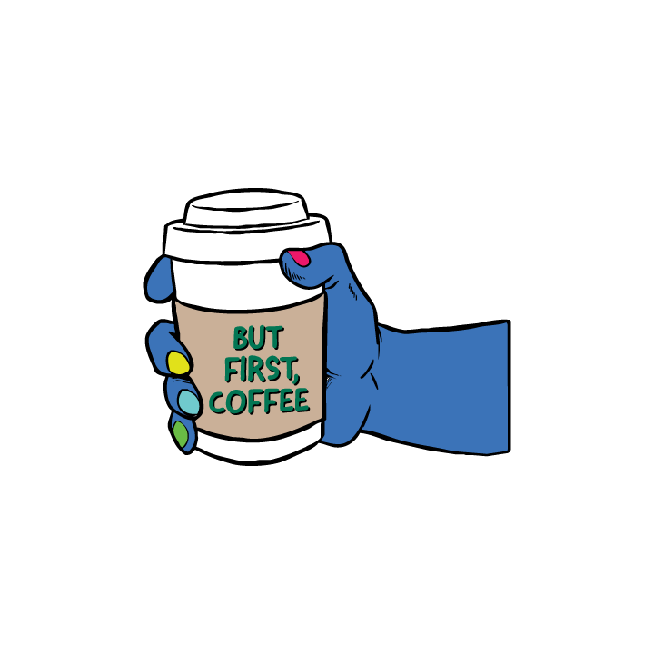 But First Coffee
