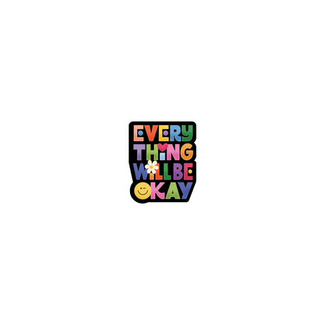 Everything Will Be Okay