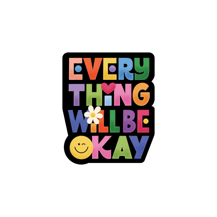 Everything Will Be Okay