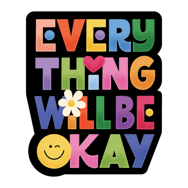 Everything Will Be Okay