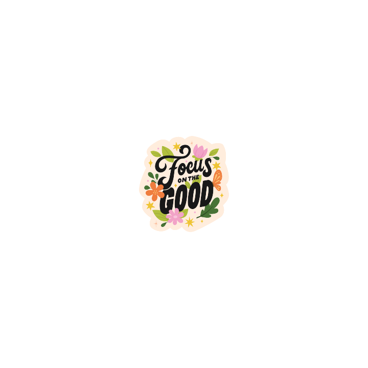 focus on the Good