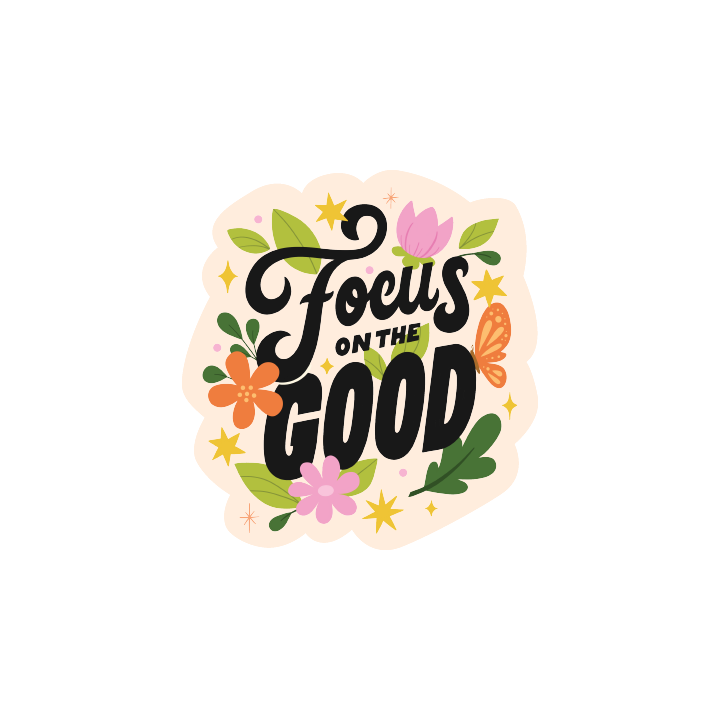 focus on the Good
