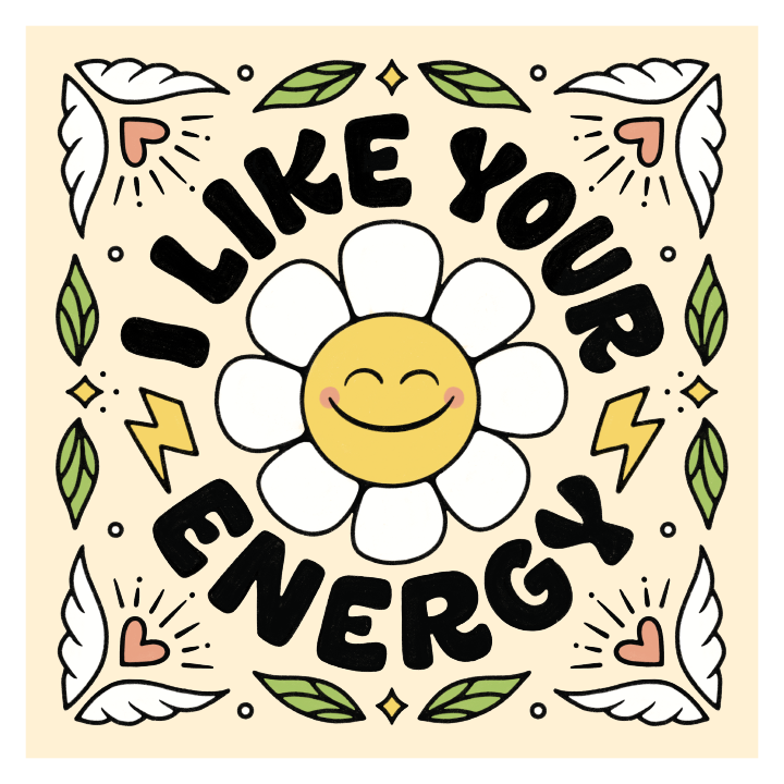 I Like Your Energy