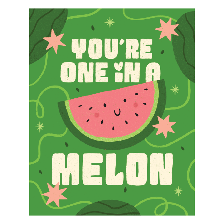 You're One in a Melon